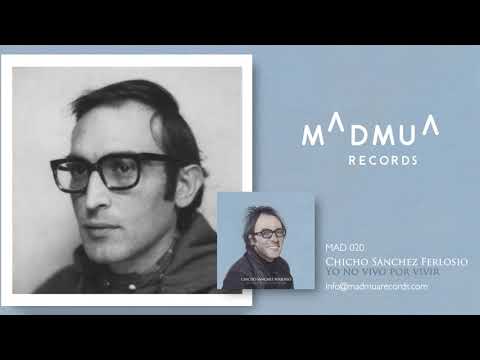 Chicho Sánchez Ferlosio - Yo no vivo por vivir (Inédita)