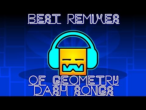 Best Remixes of Geometry Dash Songs 1-10