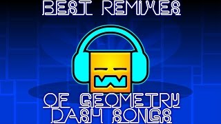 Best Remixes of Geometry Dash Songs 1-10