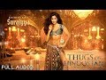 Suraiyaa Full Audio Song Thugs Of Hindustan Amir Khan Katrina Kaif 2018