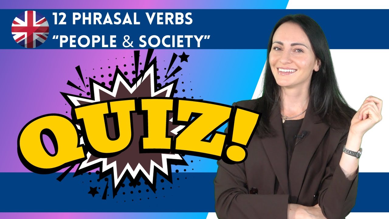 🇬🇧 TEST on 12 PHRASAL VERBS: People & Society 👨 👩  | English Vocabulary