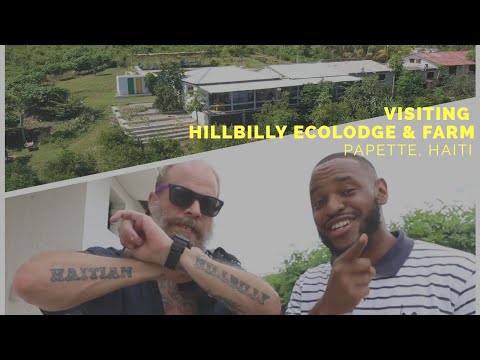Visiting HillBilly EcoLodge & Farm, Papette Haiti