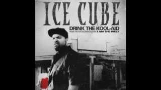 Ice Cube Drink The Kool-Aid (Lyrics in Description)