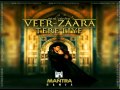Veer Zara - Tere Liye (Dj Mantra 2010 Remix ...
