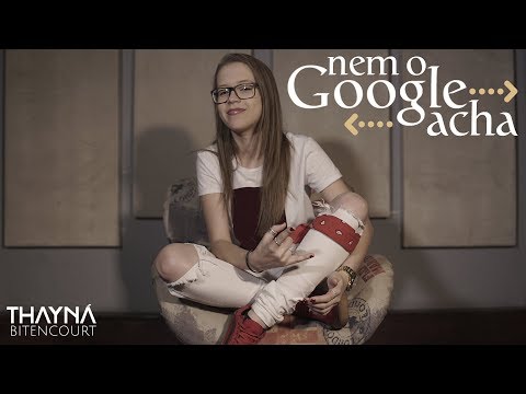 Thayná Bitencourt - Nem o Google Acha