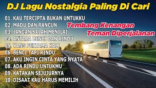 Download lagu DJ Lagu Nostalgia Paling Dicari | Lagu Tembang Kenangan Sepanjang Masa // Kau Tercipta Bukan Untukku mp3