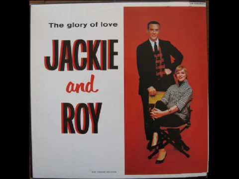 Jackie and Roy - THE GLORY OF LOVE