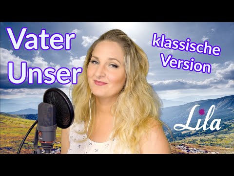 "Vater Unser" Lied "klassisch" - Gesungenes Vater Unser - Sängerin Lila Cover