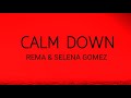 Download lagu Calm Down Rema Selena Gomez Nieor Lyrical
