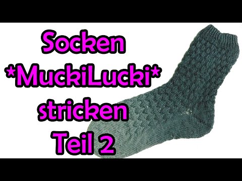 Socken *MuckiLucki* stricken Teil 2 - Romy Fischer Strickanleitung