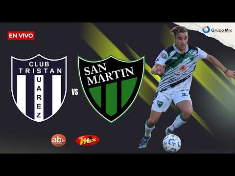 🔴 TRISTÁN SUÁREZ vs SAN MARTÍN DE SAN JUAN EN VIVO ⚽ Primera Nacional 2026 | Radio Mix & Albardón TV
