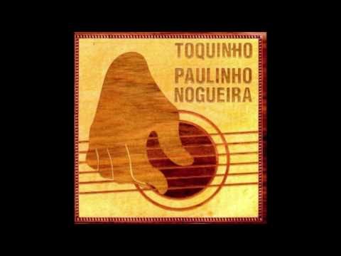 Paulinho Nogueira & Toquinho ‎– Toquinho Paulinho Nogueira (1999)