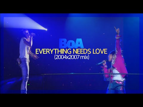 보아 (BoA) / Everything Needs Love (2004 x 2007 LIVE MIX)