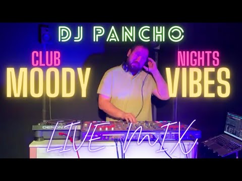 DJ PANCHO - CLUB NIGHTS & MOODY VIBES LIVE MIX [2023]
