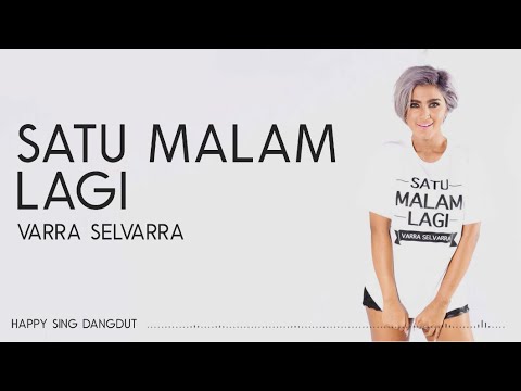 Varra Selvarra - Satu Malam Lagi (Lirik)