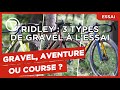 Vélo Allroad, Gravel aventure ou Gravel de course ? 3 Ridley à l'essai !