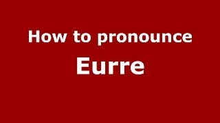 How to pronounce Eurre