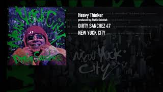 Dirty Sanchez - Heavy Thinker (prod. Statik Selektah)