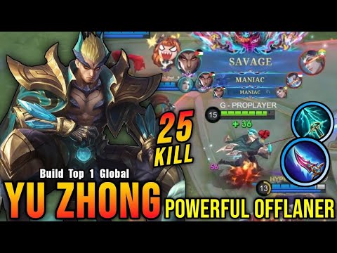 SAVAGE + 2x MANIAC!! 25 Kills Yu Zhong Powerful Offlaner!! - Build Top 1 Global Yu Zhong ~ MLBB