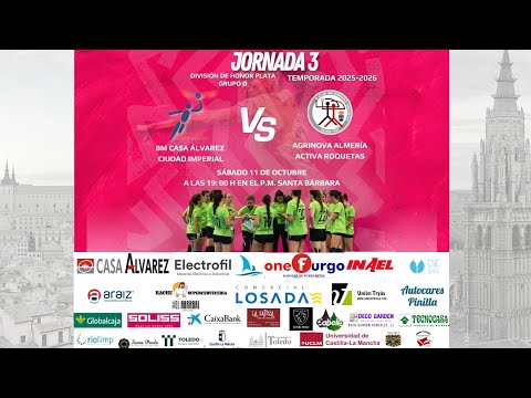 25/26 DHPF J3 BM CASA ÁLVAREZ  IMPERIAL TOLEDO - AGRINOVA ALMERÍA ACTIVA ROQUETAS