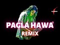 PAGLA HAWA REMIX - পাগলা হাওয়া - JAMES - DJ JUBAIR