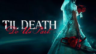 Til Death Do Us Part (2023) Video