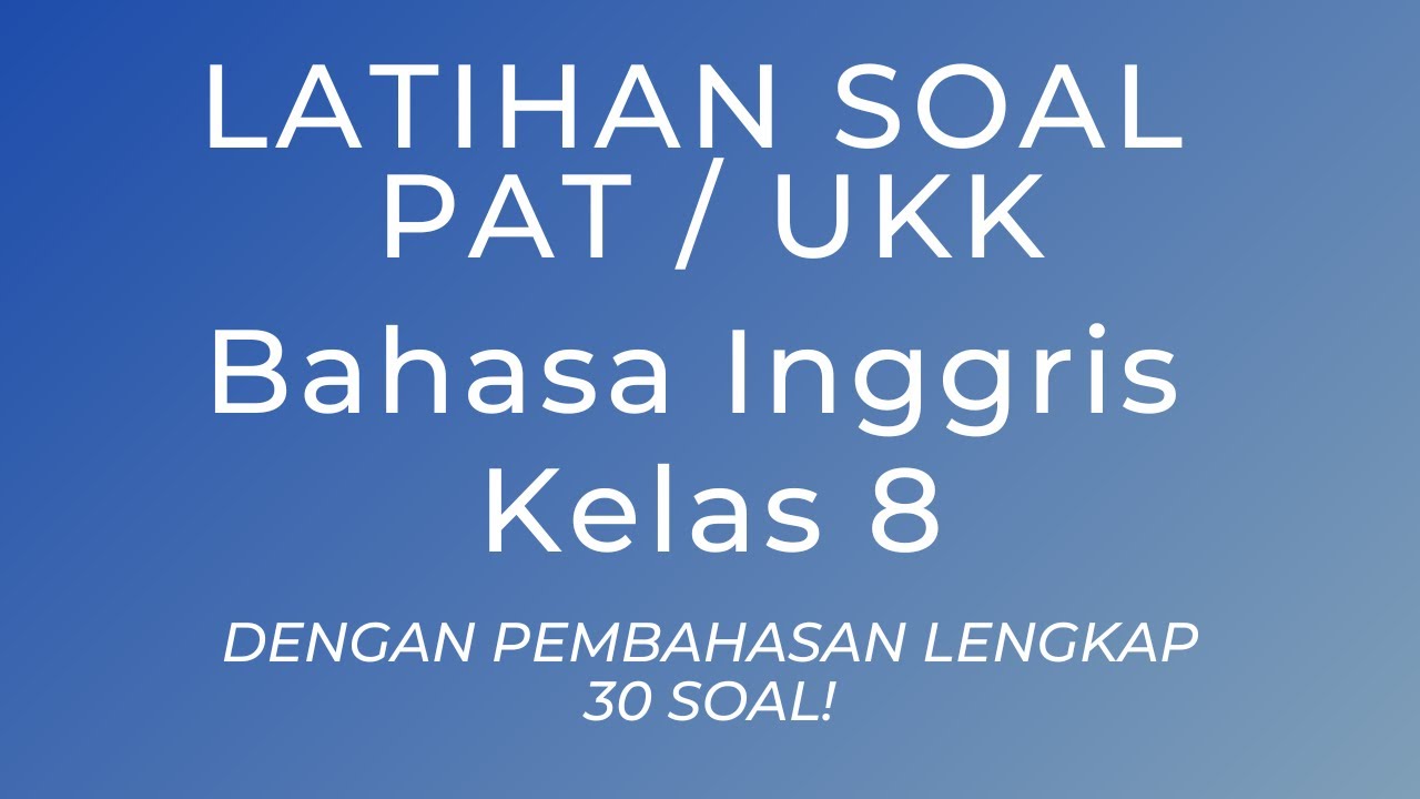 English PAT UKK Practice Questions for Grade 8 2023 with Complete Discussion