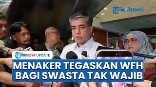 Menaker Yassierli Tegaskan WFH bagi Swasta Tidak Wajib, RI Khawatir Ganggu Pertumbuhan Ekonomi