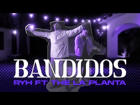 RYH ft The La Planta - BANDIDOS (Video Oficial)