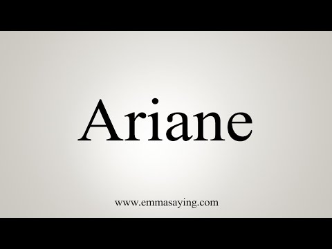 How To Say Ariane