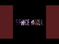 Space Walk (feat. Hvze)