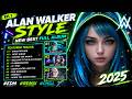 New Best Alan Walker Style Fay Rachman Full Album HD 2025 S 1 EP 1 EDM​ Remix​ Chill​