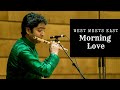Morning Love, by Ravi Shankar | West meets East 2017