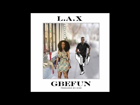 L.A.X - Gbefun (Prod. Minz)