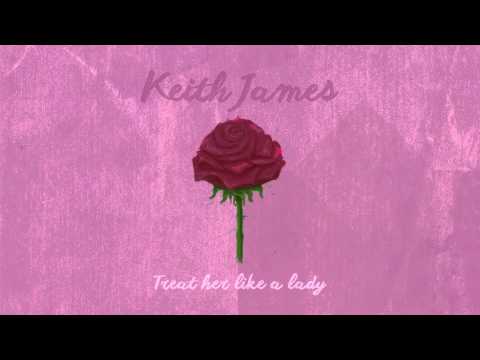 Keith James - Treat Her Like A Lady (Official Audio)