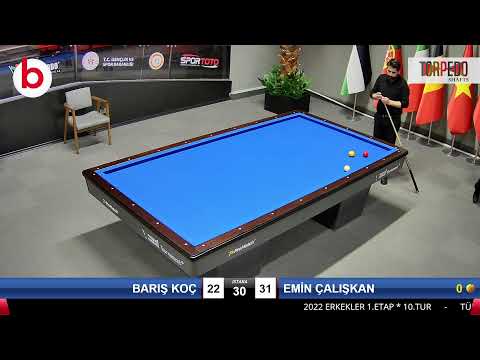 BARIŞ KOÇ & EMİN ÇALIŞKAN Bilardo Maçı - 2022 ERKEKLER 1.ETAP-10.TUR