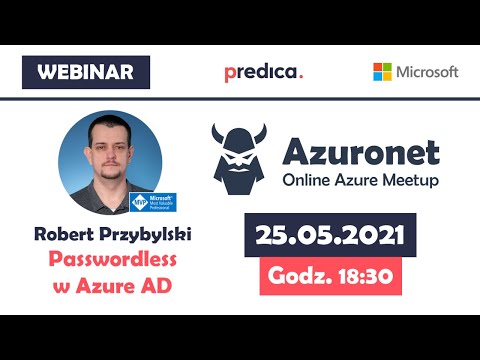 🔴LIVE: Azuronet - Online Azure Meetup #24: Passwordless w Azure AD