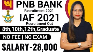 PNB Recruitment 2021 | PNB New Vacancy 2021 | Indian Air Force Recruitment 2021 |Govt Jobs July 2021
