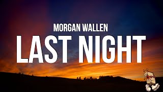 Morgan Wallen - Last Night (Lyrics)