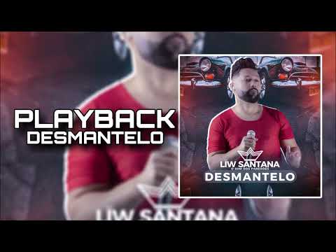 PLAYBACK DESMANTELO - LIW SANTANA