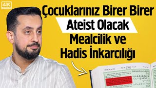 Çocuklarınız Birer Birer Ateist Olacak - Mealcilik ve Hadis İnkarcılığı @Mehmedyildiz