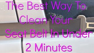 The Best Way To Clean And Detail Your Seatbelts In Under 2 Minutes