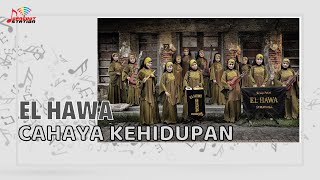 Download lagu El Hawa - Cahaya Kehidupan mp3 Download lagu El Hawa - Cahaya Kehidupan mp3