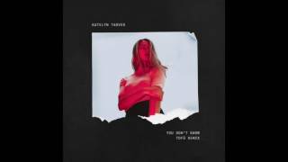 Katelyn Tarver - You Don&#39;t Know (tofû remix)
