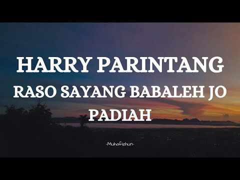 HARRY PARINTANG  - RASO SAYANG BABALEH JO PADIAH || LIRIK LAGU MINANG