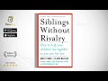 Siblings Without Rivalry Book Summary By Adele Faber How To Help Your Children Live Together