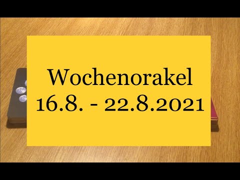 Wochenorakel vom 16.8. - 22.8.2021