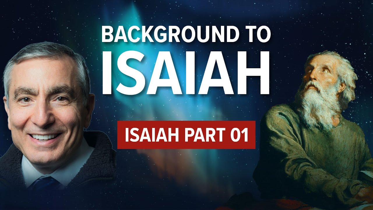 Isaiah, Part 01 | Background to Isaiah