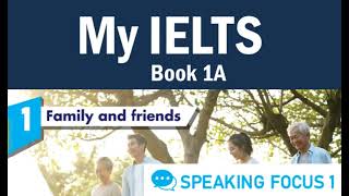 My IELTS - 1A - Unit 1 - Speaking Focus 1