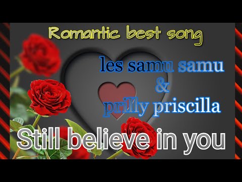 LES SAMU SAMU ft PRILLY PRISCILLA - STILL BELIEVE IN YOU